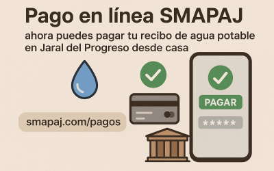 Pago en línea SMAPAJ: paga tu recibo de agua potable de Jaral del Progreso en línea y desde tu celular